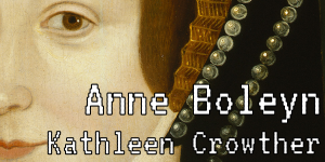 Portion of Anne Boleyn's face with Twine Game title "Anne Boleyn" overlaid